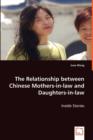 The Relationship Between Chinese Mothers-In-Law and Daughters-In-Law - Book