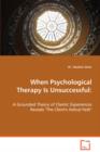 When Psychological Therapy Is Unsuccessful : A Grounded Theory of Clients' Experiences Reveals "The Client's Helical Path" - Book