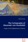 The Cartography of Alexander Von Humboldt - Book