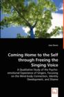 Coming Home to the Self Through Freeing the Singing Voice - Book