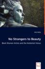No Strangers to Beauty - Black Women Artists and the Hottentot Venus - Book