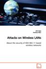 Attacks on Wireless LANs about the Security of IEEE 802.11 Based Wireless Networks - Book