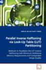 Parallel Inverse Halftoning Via Look-Up Table (Lut) Partitioning - Book