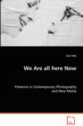 We Are All Here Now - Book