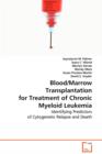 Blood/Marrow Transplantation for Treatment of Chronic Myeloid Leukemia - Book
