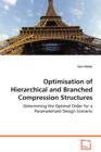 Optimisation of Hierarchical and Branched Compression Structures - Book