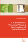 L.a Barriohoods : Vernacular Voices & Conversations of Transculturation - Book