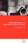 Mold-Metal Reactions in Magnesium Investment Castings - Book