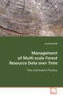 Management of Multi-Scale Forest Resource Data Over Time - Book