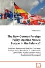 The New German Foreign Policy-Opinion Nexus : Europe in the Balance? - Book