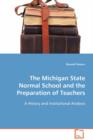 The Michigan State Normal School and the Preparation of Teachers - Book