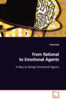 From Rational to Emotional Agents a Way to Design Emotional Agents - Book