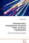 Nonclassicality, Entanglement of Optical Fields, Quantum Cryptography : Quantum Information and Optics - Book