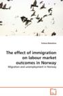 The Effect of Immigration on Labour Market Outcomes in Norway - Book