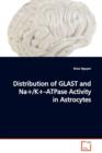 Distribution of Glast and Na+/K+-Atpase Activity in Astrocytes - Book