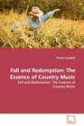 Fall and Redemption : The Essence of Country Music - Book