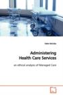Administering Health Care Services - Book