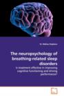 The Neuropsychology of Breathing-Related Sleep Disorders - Book