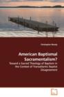 American Baptismal Sacramentalism? - Book