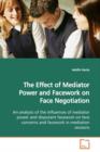 The Effect of Mediator Power and Facework on Face Negotiation - Book