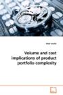 Volume and Cost Implications of Product Portfolio Complexity - Book