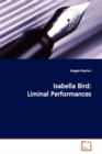Isabella Bird : Liminal Performances - Book