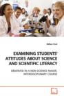 Examining Students' Attitudes about Science and Scientific Literacy - Book
