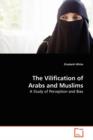 The Vilification of Arabs and Muslims - Book