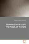 Drawing with Light : The Pencil of Nature - Book