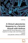 A Clinical Laboratories Response to a Terrorist Assault with Anthrax - Book