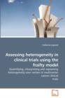 Assessing Heterogeneity in Clinical Trials Using the Frailty Model - Book