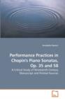 Performance Practices in Chopin's Piano Sonatas, Op. 35 and 58 - Book