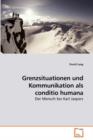 Grenzsituationen Und Kommunikation ALS Conditio Humana - Book
