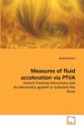 Measures of Fluid Acceleration Via Ptva - Book