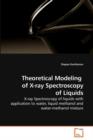 Theoretical Modeling of X-Ray Spectroscopy of Liquids - Book