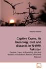 Captive Crane, Its Breeding, Diet and Diseases in N-Wfp, Pakistan - Book