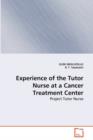 Experience of the Tutor Nurse at a Cancer Treatment Center - Book