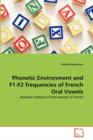 Phonetic Environment and F1-F2 Frequencies of French Oral Vowels - Book