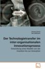 Der Technologietransfer Im Inter-Organisationalen Innovationsprozess - Book