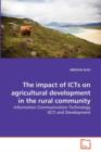 The Impact of Icts on Agricultural Development in the Rural Community - Book