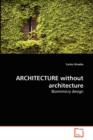 Architecture Without Architecture - Book