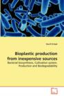 Bioplastic Production from Inexpensive Sources - Book