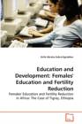Education and Development : Females' Education and Fertility Reduction - Book
