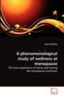 A Phenomenological Study of Wellness at Menopause - Book