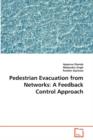 Pedestrian Evacuation from Networks : A Feedback Control Approach - Book