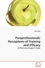 Paraprofessionals' Perceptions of Training and Efficacy - Book