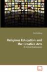 Religious Education and the Creative Arts - Book