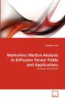 Markerless Motion Analysis in Diffusion Tensor Fields and Applications - Book