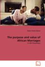 The Purpose and Value of African Marriages - Book