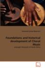 Foundations and Historical Development of Choral Music - Book